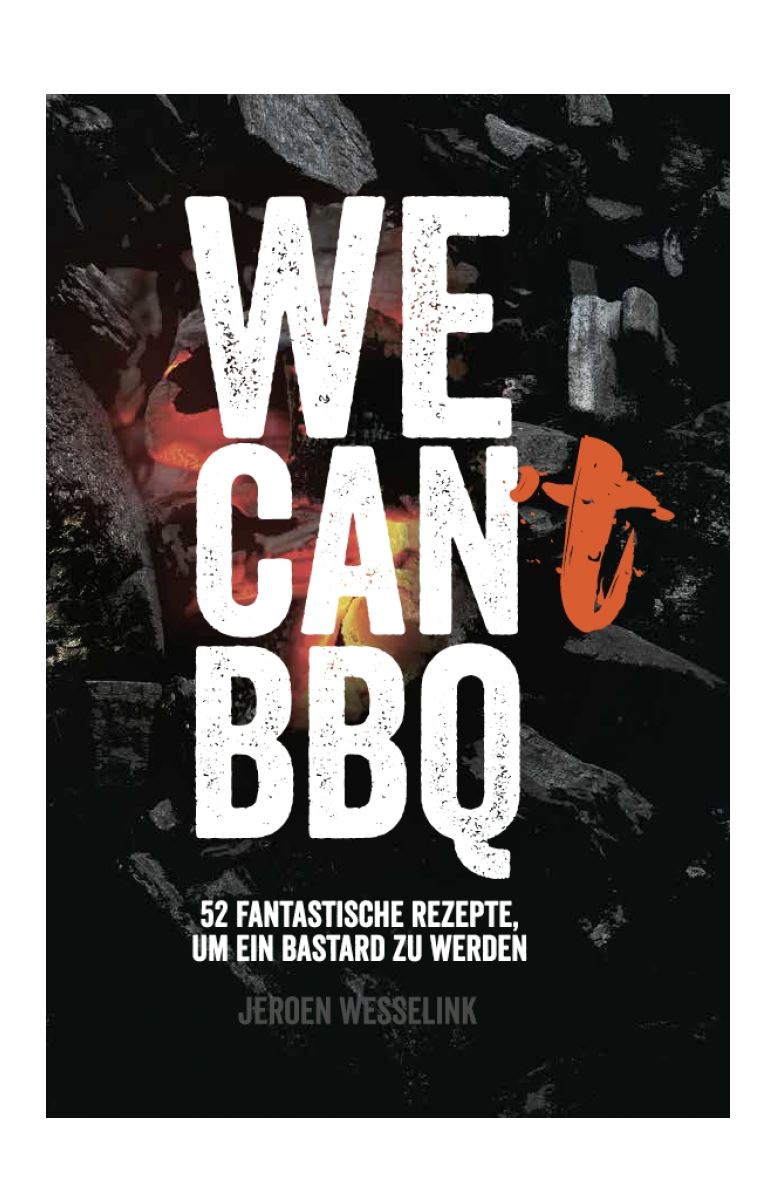 The Bastard Kochbuch WE CAN BBQ Deutsch
